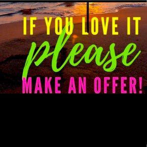 IF YOU LOVE IT PLEASE MAKE AN OFFER